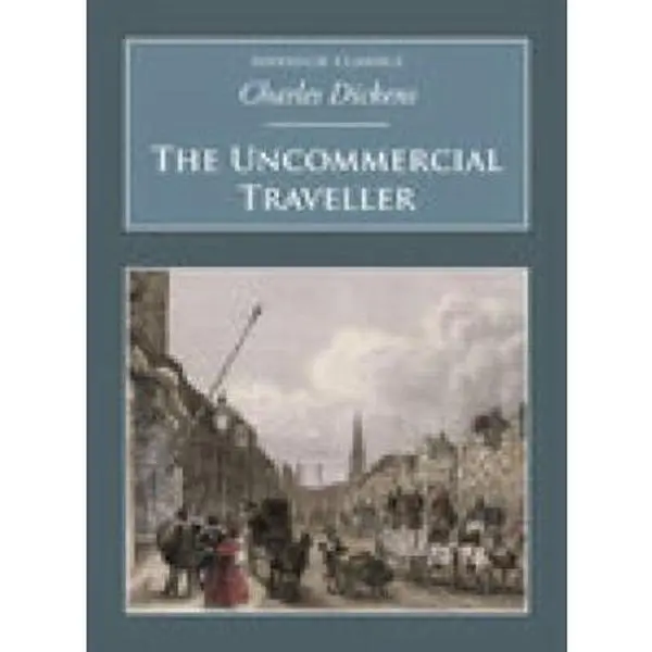 USED-The Uncommercial Traveller (Nonsuch Classics) by Charles Dickens (Paperback)