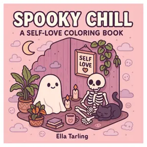 Spooky Chill - A Self-Love Coloring Book for Kids and Adults