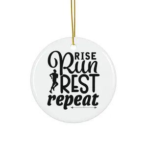RISE RUN REST REPEAT ORNAMENT, CHRISTMAS DECORATIONS, 3 INCHES CIRCLE ORNAMENT, CERAMIC ORNAMENT