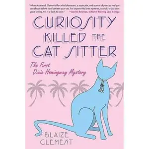 USED-Curiosity Killed the Cat Sitter (Dixie Hemingway Mysteries, No. 1) by Blaize Clement (Hardcover)