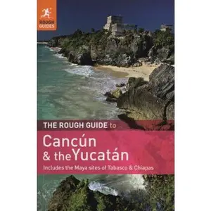 USED-The Rough Guide to Cancun and the Yucatan: Includes the Maya Sites of Tabasco & Chiapas by Zora O'Neill (Paperback)