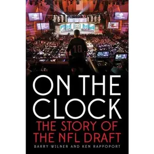 USED-On the Clock: The Story of the NFL Draft by Wilner, Barry (Paperback)
