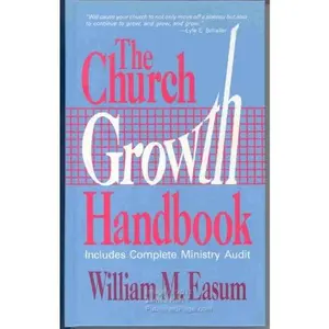 USED-The Church Growth Handbook: Includes Complete Ministry Audit by William M. Easum (Hardcover)