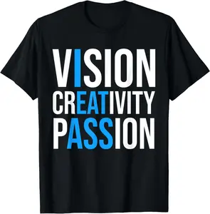 100% cotton Unisex Vision Creativity Passion Shirt Sarcastic Funny Motivation T-Shirt