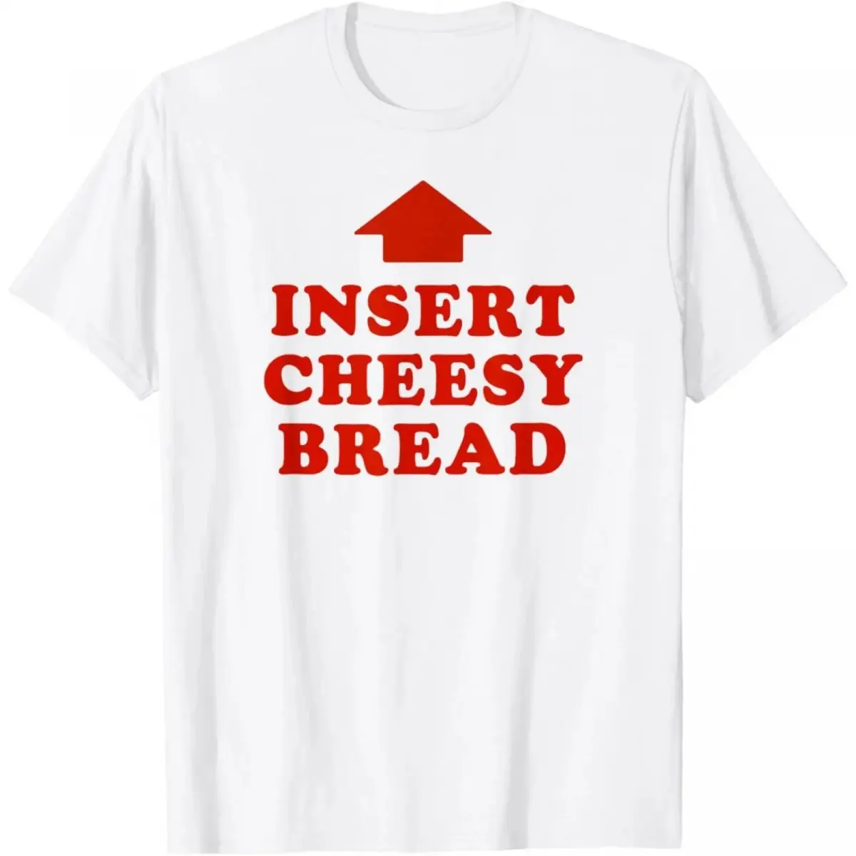 INSERT CHEESY BREAD Unisex Adult Funny T-shirt 90s Graphic Tees Trendy T-shirts Funny Graphic Tee Pumpkin Patch Outfit Funny Shirts Men Tame Impala Concert Outfits Target Summer Clothes