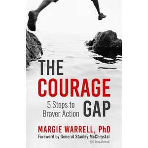 USED-The Courage Gap: 5 Steps to Braver Action by Warrell, Margie, PhD (Paperback)