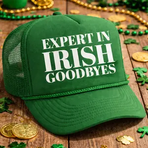 Expert in Irish Goodbyes Trucker Hat  | Funny St Patrick’s Day Foam Rope Hat