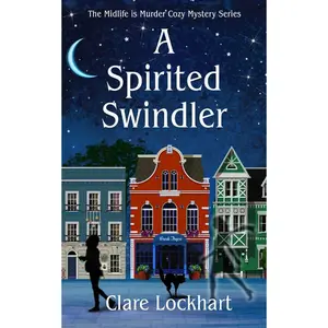 A Spirited Swindler: A Midlife is Murder Paranormal Cozy Mystery Book 1 (Midlife is Murder Series) Paperback – January 23, 2022