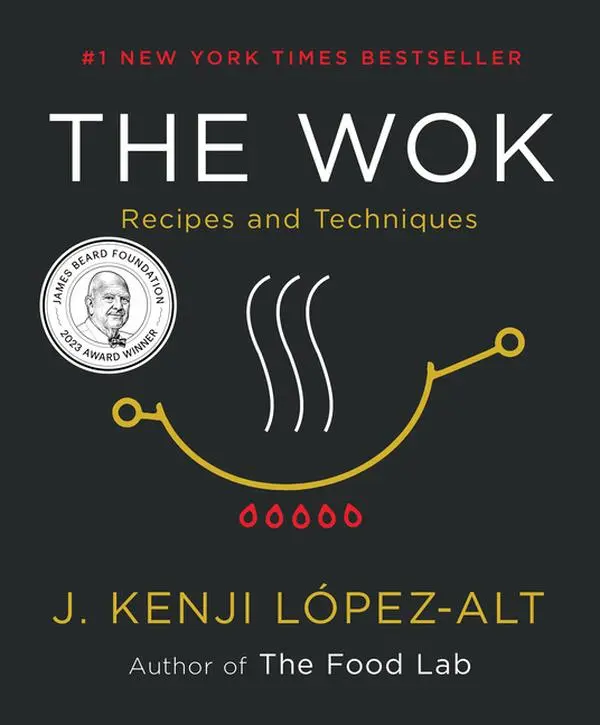 The Wok: Recipes and Techniques by J. Kenji López-Alt (Hardcover)