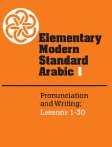 USED-Elementary Modern Standard Arabic: Volume 1, Pronunciation and Writing; Lessons 1-30 by Abboud, Peter F. (Paperback)