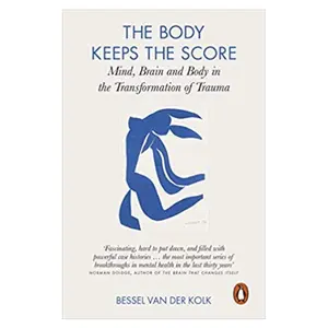 By Bessel van der Kolk The Body Keeps the Score Mind Brain and Body in the Transformation of Trauma Paperback - 24 Sept 2015