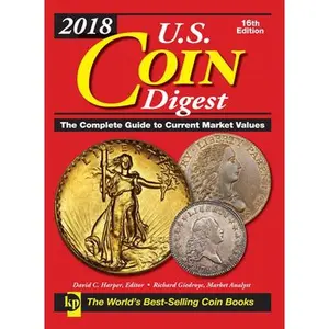 USED-2018 U.S. Coin Digest: The Complete Guide to Current Market Values (Unknown)