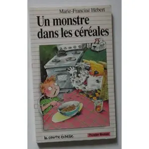 USED-UN Monstre Dans Les Cereales (Novels in the Premier Roman Series) (French Edition) by Marie-Francine Herbert (Paperback)