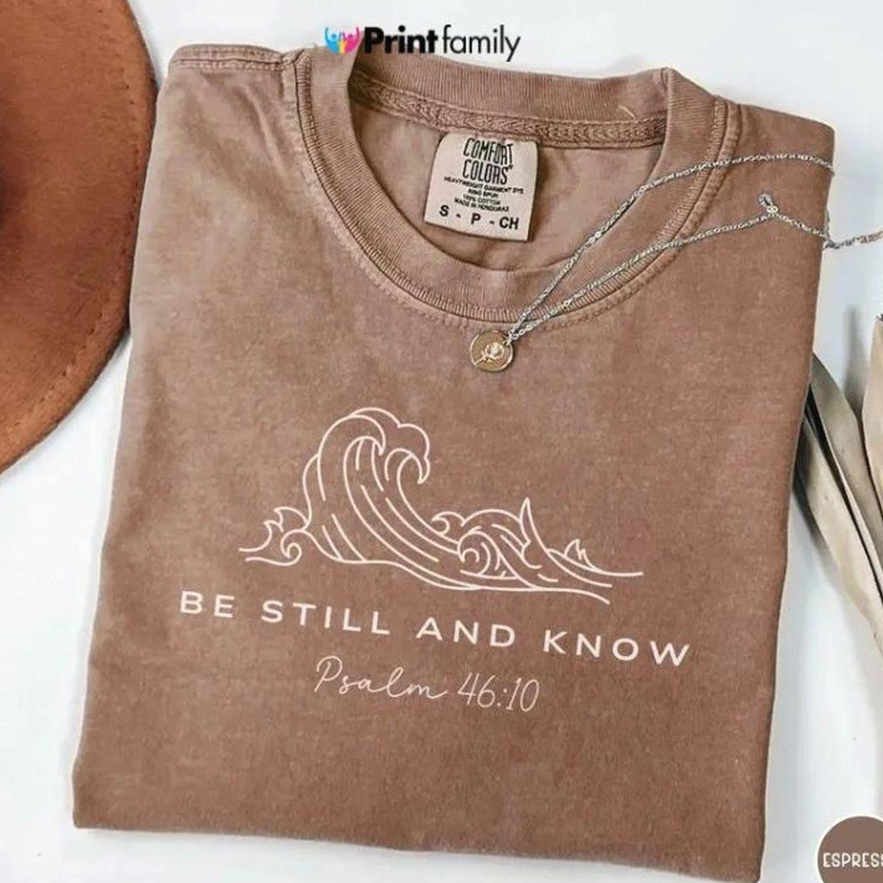 [SALE OFF 50%] Comfort Colors Be Still and Know That I Am God Christian Tee, Faith Based T-Shirt, Bible Verse Gift Retro Graphic Tee for Women  9Q