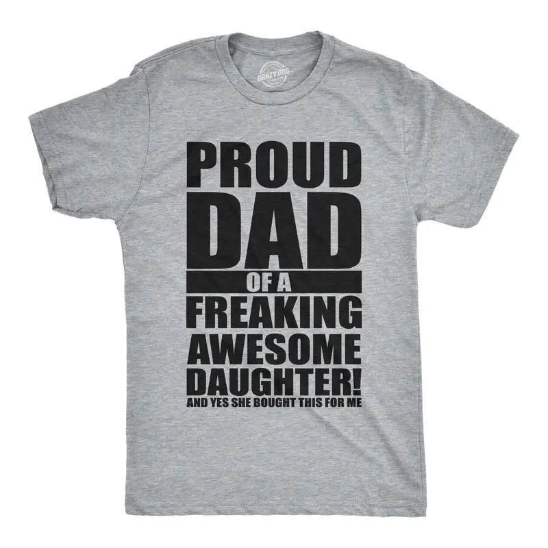 Mens Proud Dad Of A Freaking Awesome Daughter T shirt Funny Fathers Day Tee Mens Funny T Shirts Cool Vintage Graphic Tees Dad Joke Shirts for Men Funny Daughter Short Sleeve Novelty Tees for Guys Light Grey