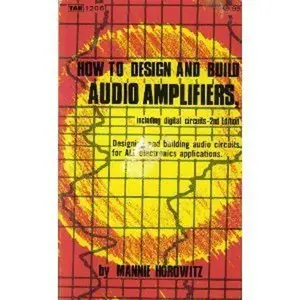 USED Book - How to Design and Build Audio Amplifiers, Including Digital Circuits by Mannie Horowitz (Paperback) - english