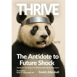 Thrive: The Antidote to Future Shock -- Fredric Marshall, Hardcover