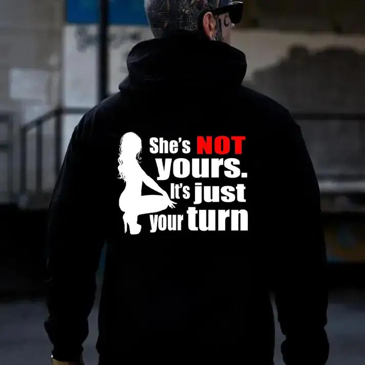 SHE'S NOT YOURS IT'S JUST YOUR TURN Naked Lady Print Men's Shirt, T-Shirt Sweatshirt Hoodie For Unisex Tees Print Menswear Top Casual Streetwear Gifts Shirts.