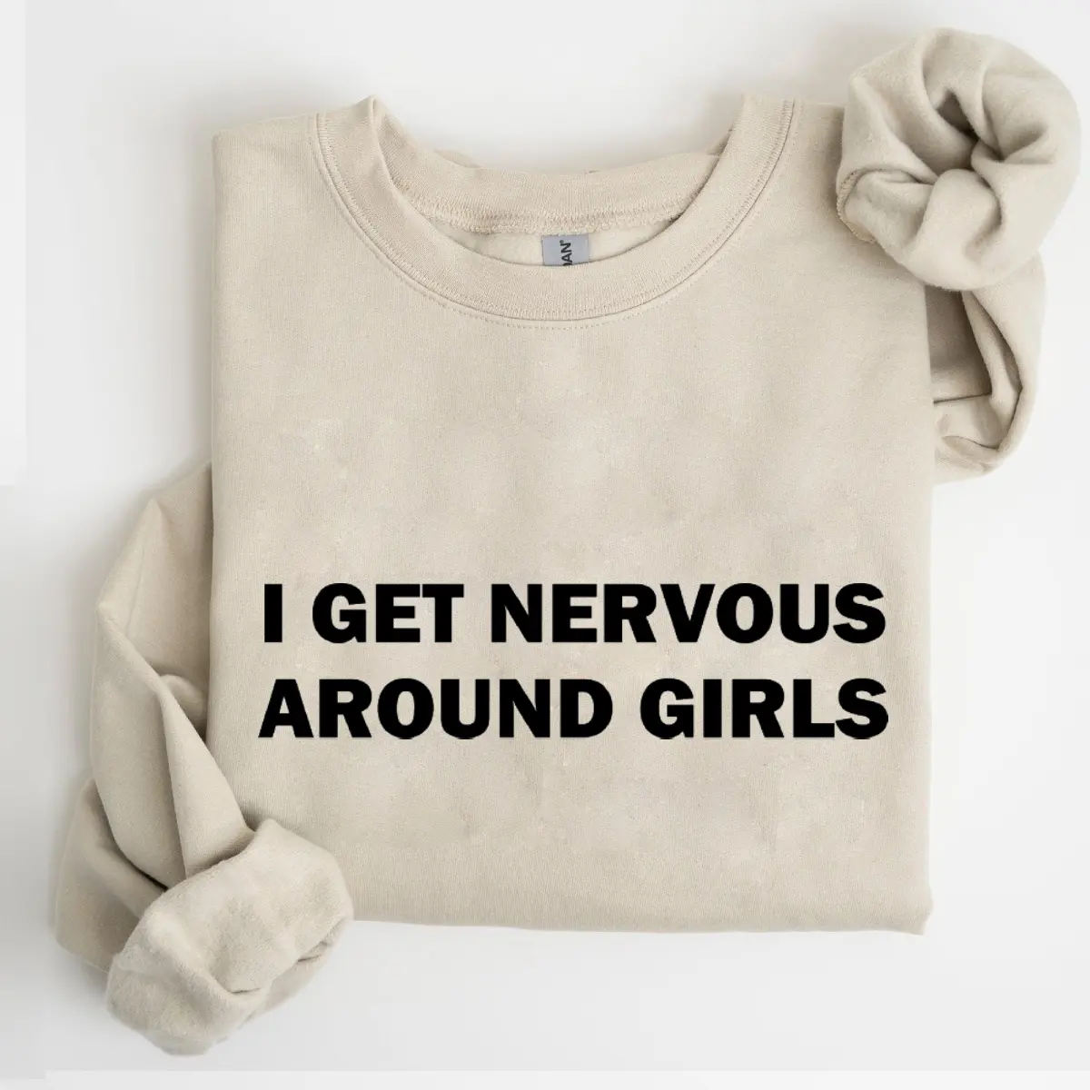 I Get Nervous Around Girls Crewneck Sweatshirt