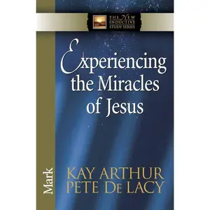 USED-Experiencing the Miracles of Jesus by Arthur, Kay (Paperback)