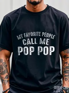 Men'S Funny "My Favorite People Call Me Pop Pop" Graphic T-Shirt - Soft 100% Breathable Moisture-Wicking Fabric, Lightweight Regular Fit Round Neck Casual Summer