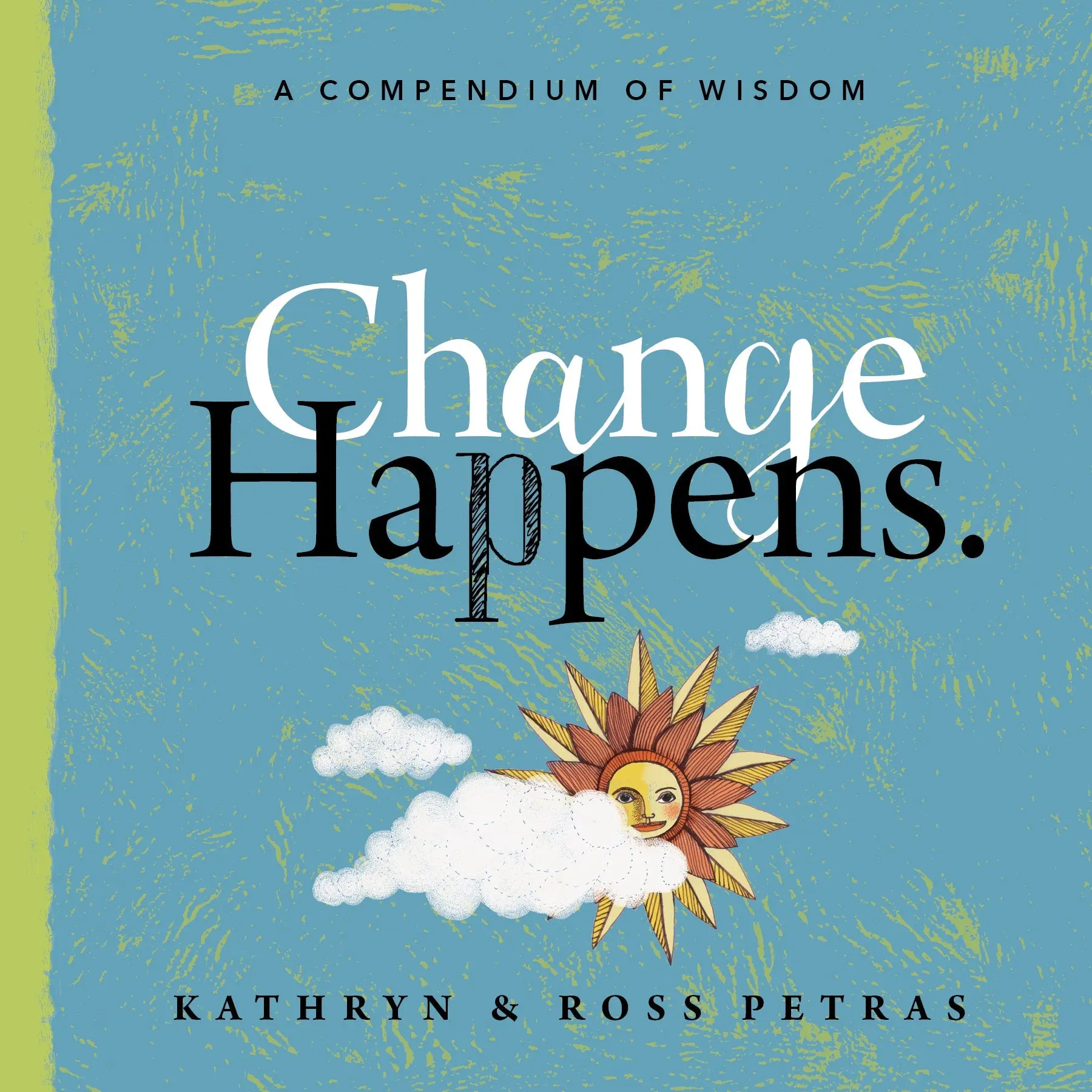 Change Happens by Kathryn Petras, Ross Petras [Paperback Book]