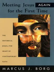 USED Book - Meeting Jesus Again for the First Time: The Historical Jesus & the Heart of Contemporary Faith by Marcus J. Borg (Hardcover) - english
