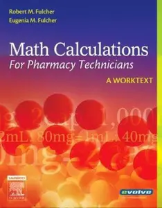 USED-Math Calculations for Pharmacy Technicians: A Worktext by Eugenia M. Fulcher BSN  MEd  EdD  RN  CMA (AAMA) (Paperback)