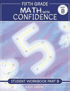 MATH WITH CONFIDENCE FIFTH GRADE STUDENT WORKBOOK PART B