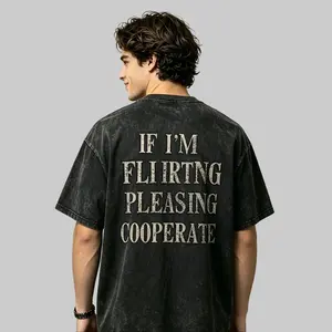 If Im Flirting Please Cooperate T Shirt | 180g Slim Regular Fit & 230g Heavyweight Wash Cotton Graphic Tees | Perfect Funny Boyfriend Birthday Gift Vintage Boxy Retro Charcoal Streetwear Tops Men Unisex Clothes Mensfashion Apparel Casual Slogan Outfits