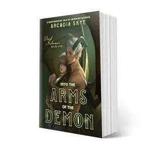 Into the Arms of the Demon (Dark Infernals #1) SIGNED PAPERBACK - Hurt/Comfort Monster Romance | A Heartwarming Tale of Unhinged Revenge