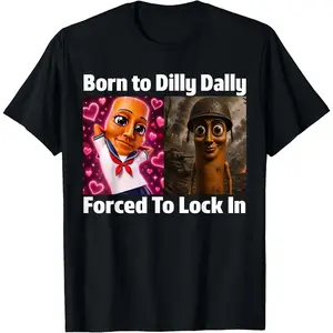 Men Women's Casual Graphic Tee Born to Dilly Dally Forced to Lock in Tung Tung Sahur Meme T-Shirt Short Sleeve Fashion Clothing Sweatshirt