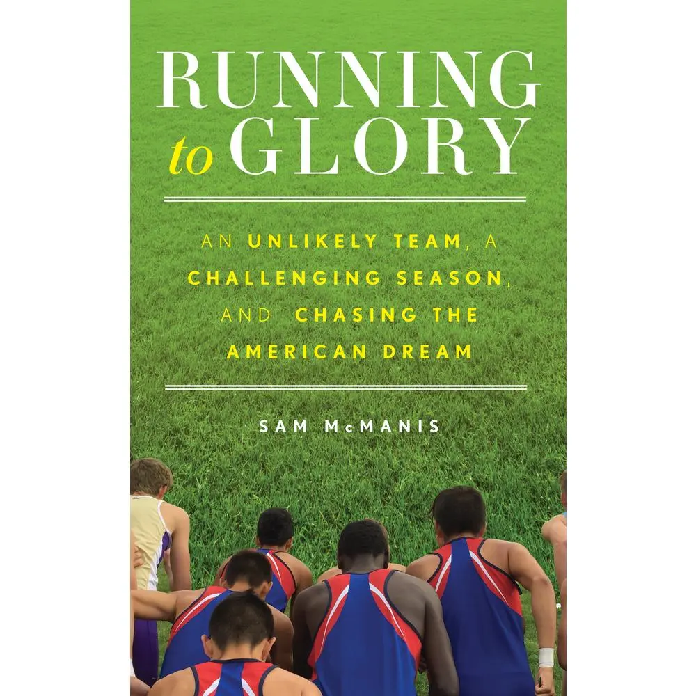 USED-Running to Glory: An Unlikely Team, a Challenging Season, and Chasing the American Dream by McManis, Sam (Hardcover)