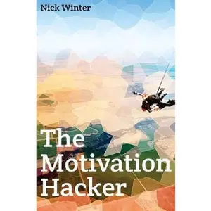 USED-The Motivation Hacker by Winter, Nick (Paperback)