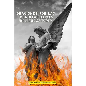 Oraciones Por Las Benditas Almas Del Purgatorio Spanish Edition