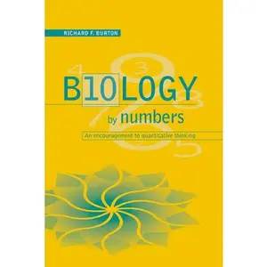 USED-Biology by Numbers: An Encouragement to Quantitative Thinking by Burton, Richard Francis (Paperback)