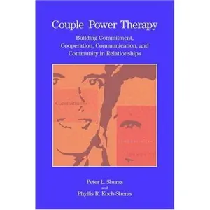USED-Couple Power Therapy: Building Commitment, Cooperation, Communication, and Community in Relationships by Sheras, Peter L. (Hardcover)