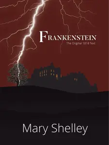 Frankenstein the Original 1818 Text (Reader's Library Classics)