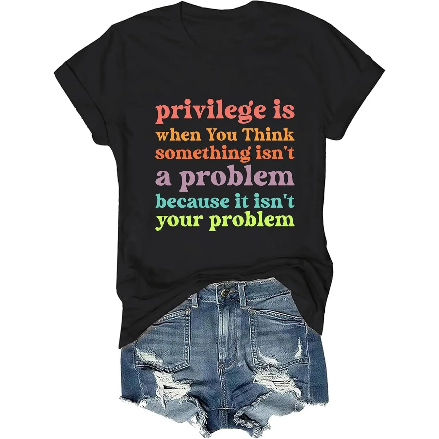 Women's 100% Cotton Short-Sleeve Round Neck Lightweight Breathable T-Shirt, Casual Streetwear Clothes - "Privilege is When You Think Something Isn't a Problem" Human Rights Top, Shortsleeve
