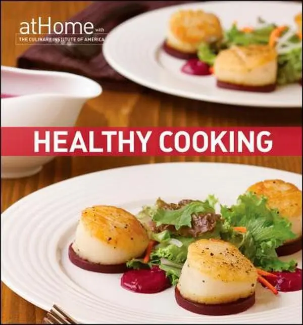 USED-Healthy Cooking at Home with the Culinary Institute of America by Culinary Institute of America (Hardcover)