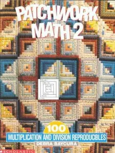 USED-Patchwork Math 2: 100 Multiplication and Division Reproducibles (Grades 4-6) by Baycura, Debra (Paperback)