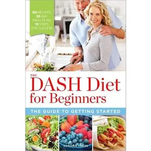 USED-The Dash Diet for Beginners: The Guide to Getting Started by Sonoma Press (Paperback)