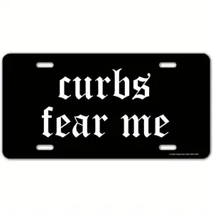 Honey Dew Gifts "Curbs Fear Me" Funny Car License Plate - 12x6 Inch Gothic Font Black Vanity Plate, Durable Weather-Resistant Novelty Auto Accessory for Fit US Vehicles, Vehicle Decoration, Edgy Vehicle Style