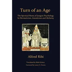 USED Book - Turn of an Age: The Spiritual Roots of Jungian Psychology In Hermeticism, Gnosticism and Alchemy by Alfred Ribi (Paperback) - english