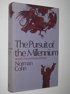 USED-THE PURSUIT OF THE MILLENNIUM: Revolutionary Millenarians and Mystical Anarchists of the Middle Ages by Norman Cohn (Hardcover)