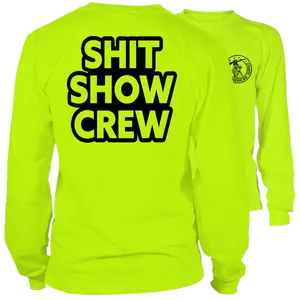 Shit Show Crew - Long Sleeve High Visibility Work T-Shirt Cotton Poly Premium Blend - Funny, Sarcastic Designs For Blue Collar Workers | Graphic Tees