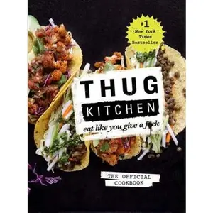 USED-Thug Kitchen: Eat Like You Give a F*ck by Thug Kitchen (Hardcover)