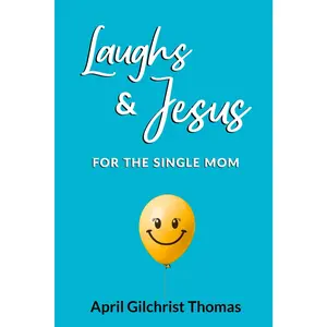 Laughs & Jesus for the Single Mom