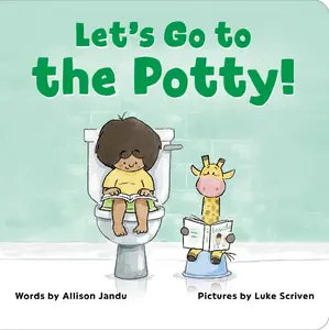 Let's Go to the Potty! -- Allison Jandu - Board Book