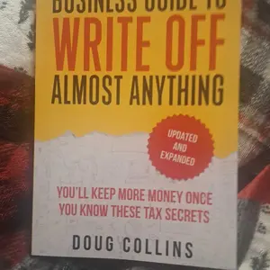 The Home-Based Business Guide to Write Off Almost Anything -- Doug Collins - Paperback